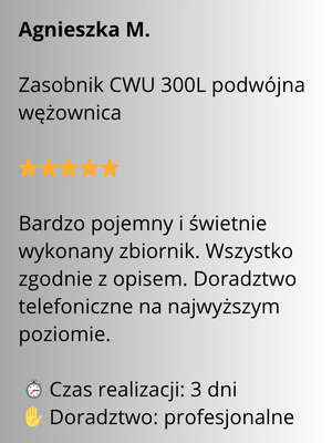 Opinia Agnieszka M. – Zasobnik CWU 300L podwójna wężownica, pojemny, doradztwo profesjonalne.