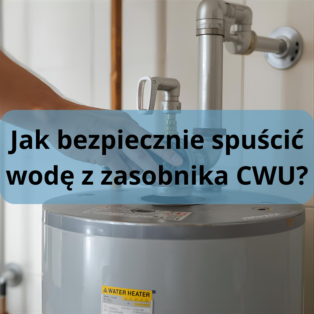 Jak spuścić wodę z bojlera krok po kroku – bezpieczny poradnik dla domu i mieszkania
